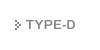 TYPE-D